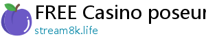 FREE Casino poseurink