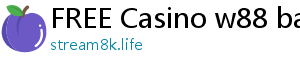 FREE Casino w88 ban ca