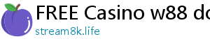 FREE Casino w88 download apk